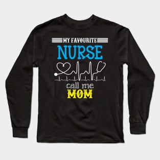 My Favorite Nurse Calls Me mom Funny Mother's Gift Long Sleeve T-Shirt